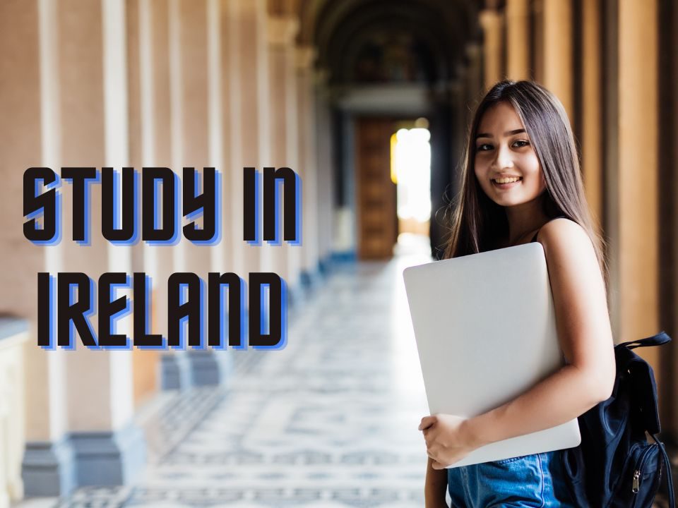 studying in Ireland, study in Ireland, Study in Ireland for Indian Students, Why study in Ireland